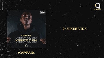 09 - Kappa B. - Si Keh Vida