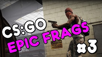 CS:GO Epic Frags Clip #3
