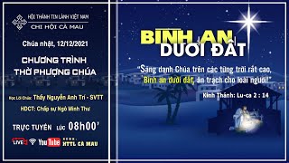HTTL CÀ MAU - Chương Trình Thờ Phượng Chúa - 12/12/2021