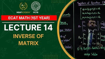 Math ECAT 1st year | Lecture 14 | Inverse of Matrix | PCTB Insaf Academy
