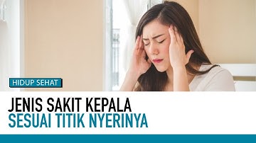 Inilah Jenis Sakit Kepala Berdasarkan Letaknya | Hidup Sehat tvOne