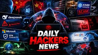 Details Daily Cybersecurity News | China AI Theft, 974 Microsoft Flaws, DeepSeek & Major Hacks Update