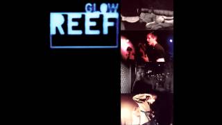 Video thumbnail of "Reef - Consideration"