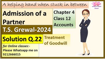 Admission Of A Partner| T S Grewal 2024| Q22| Ch 4| Class 12| Accounts| Solutions @learnwithease