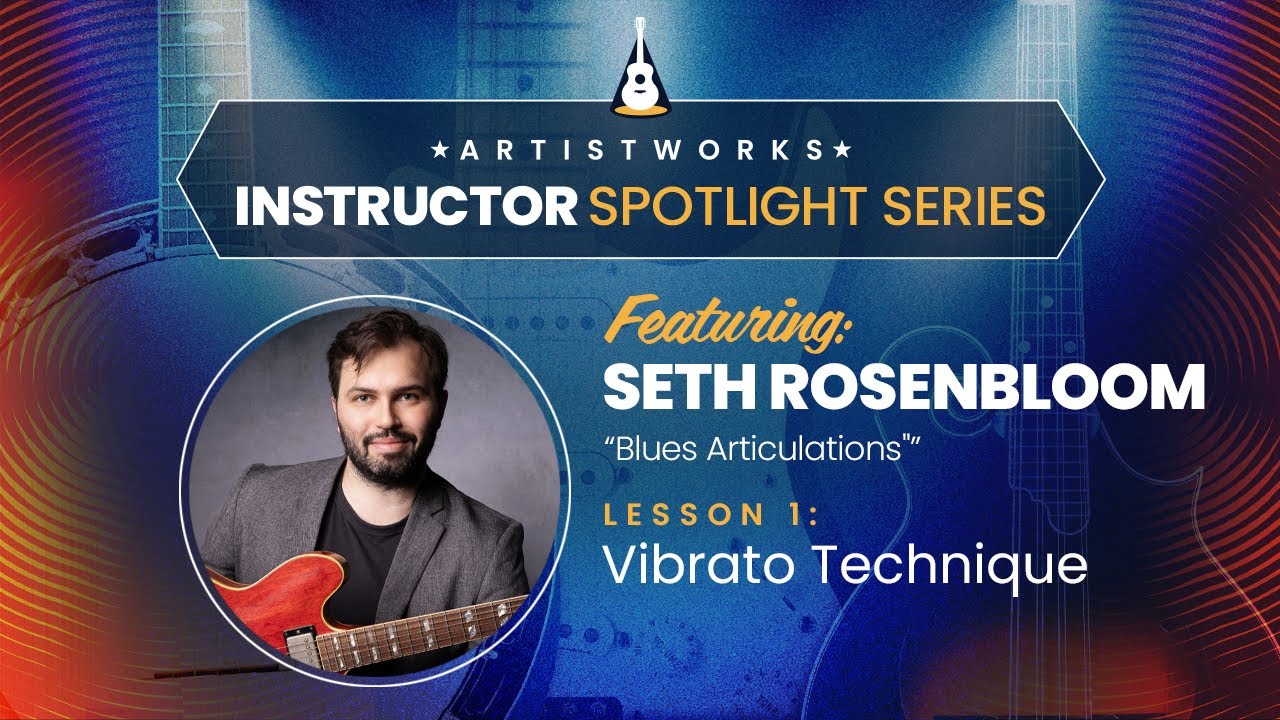 Instructor Spotlight Series: Seth Rosenbloom — Lesson 1: 