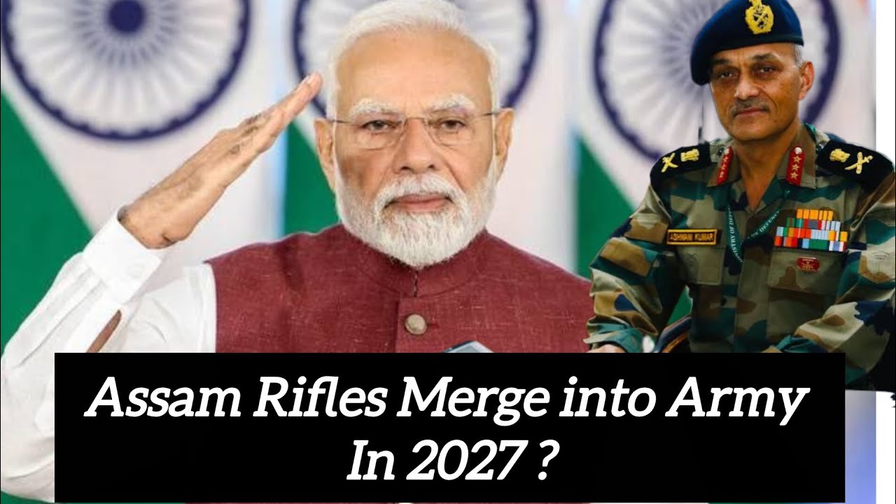 Assam Rifles Merge into Indian Army in 2027 ? Assam Rifles MoD Update ✅