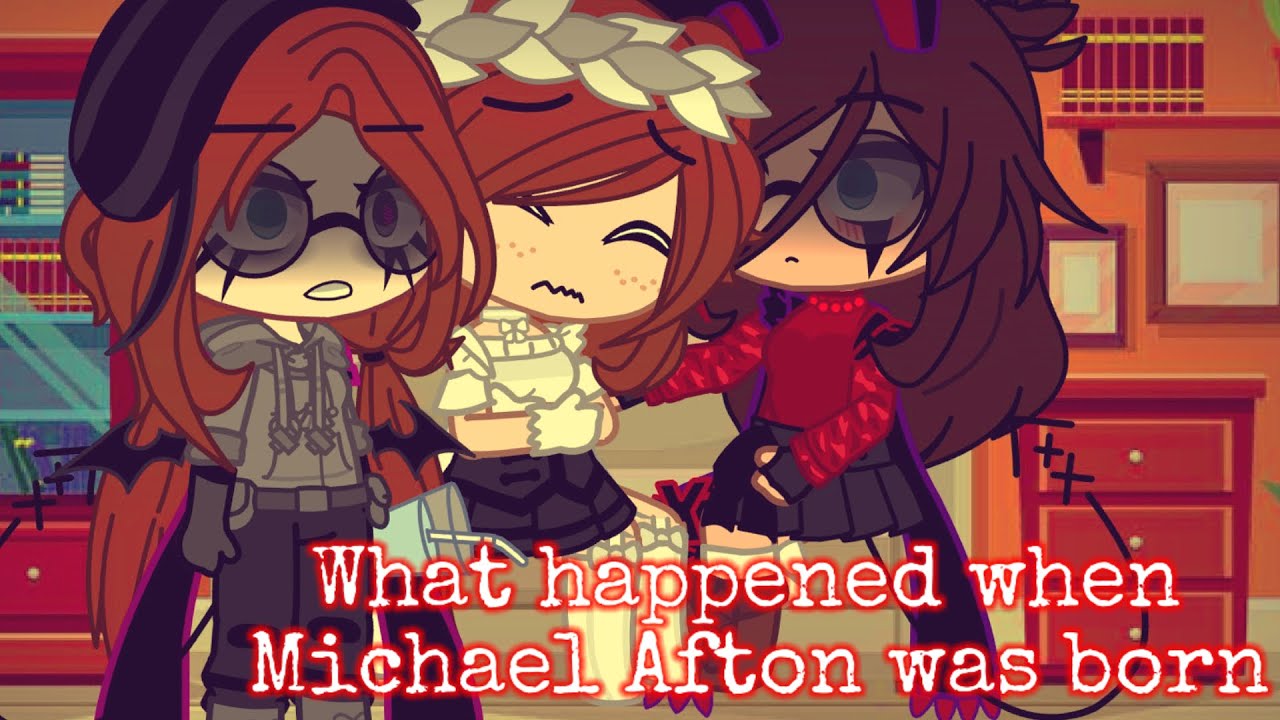 What happened when Michael Afton was born ~fnaf~ (PART 1) - YouTube