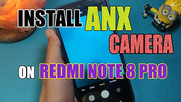 Install ANX Camera On Redmi Note 8 Pro