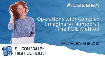 Operations with Complex (Imaginary) Numbers i - The FOIL Method