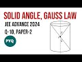 Solid Angle and Gauss Law: IIT JEE Advanced Problem (Electrostatics)