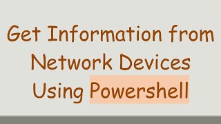 Get Information from Network Devices Using Powershell