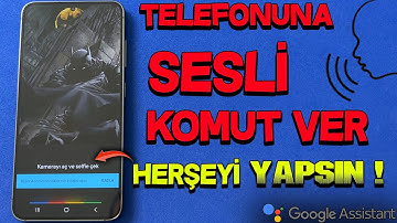 Android Telefonlarda Google Sesli Asistan(Sesli Komut)Nasıl Aktif Edilir ?Telefonu Sesle Kontrol Et!