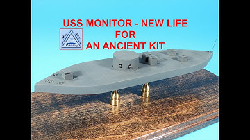 USS Monitor – new life for an ancient kit.