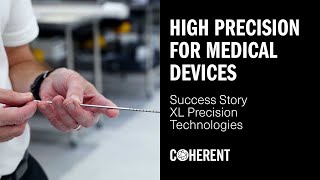 Coherent | Laser Machines For Medical Device Manufacturing – XL Precision Technologies screenshot 4