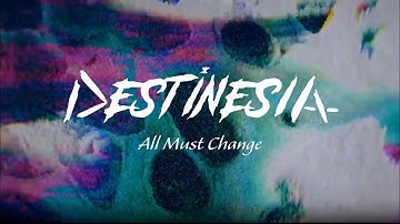 Destinesia - All Must Change (Official Music Video)