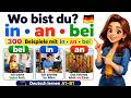 🔥 Wo bist du? 📍 IN, AN, BEI endlich verstehen! | Deutsch lernen A1&ndash;B1 🇩🇪