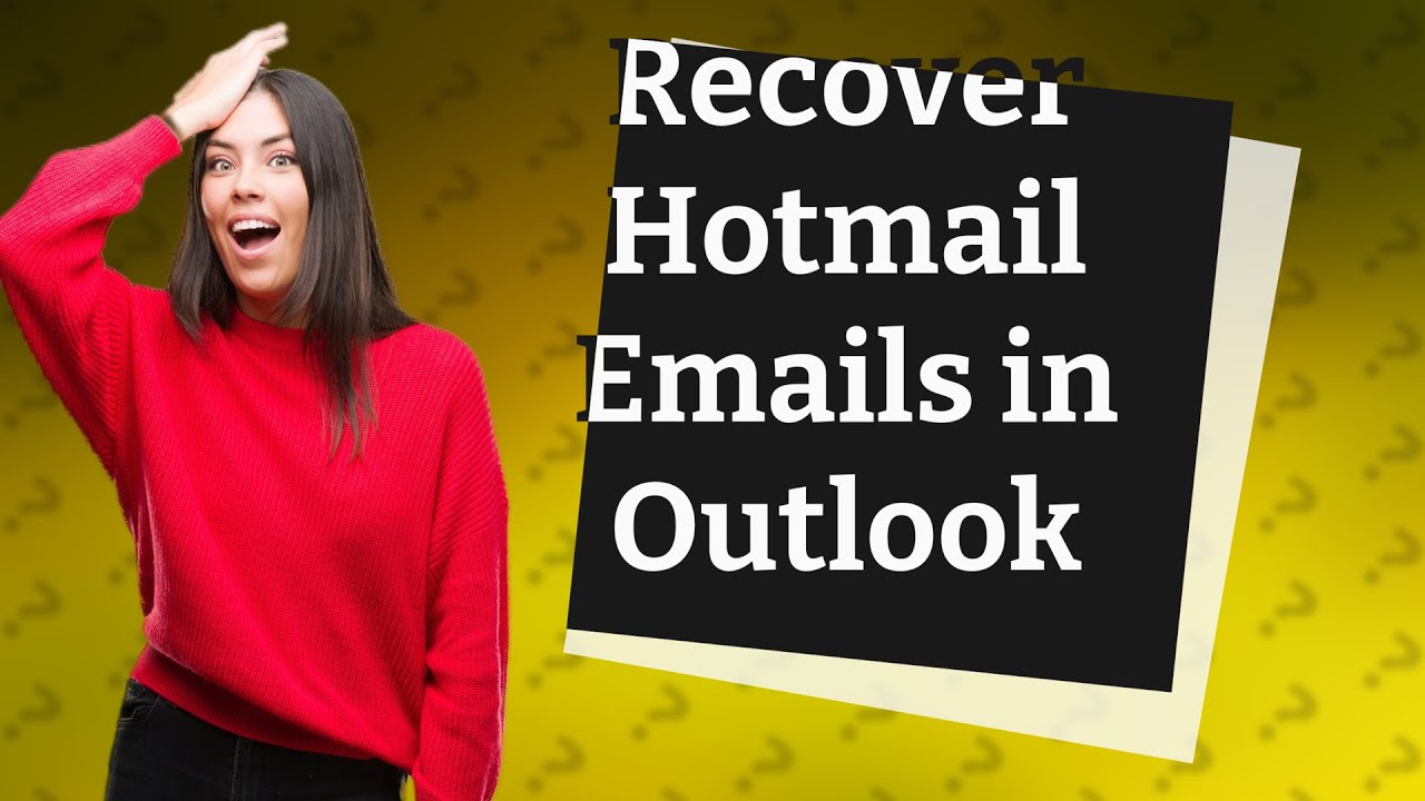 How Do I Get My Hotmail Emails Back From Outlook YouTube
