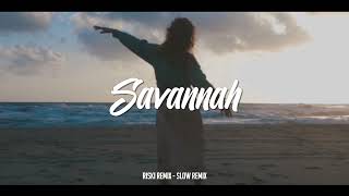 SLOW REMIX !!! Riski Remix - Savannah - ( Slow Remix )