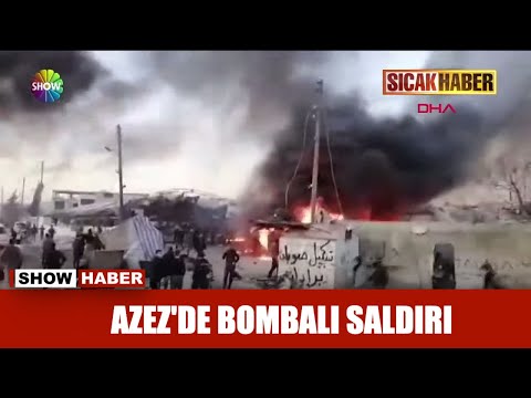 Azez'de bombalı saldırı