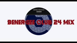 Mrs Wood -  Joanna -  Benergee Club 24 Mix