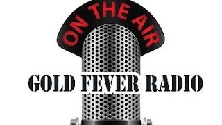 Gold Fever Radio - 5-1-2024