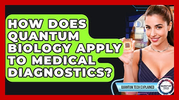 How Does Quantum Biology Apply To Medical Diagnostics? - Quantum Tech Explained