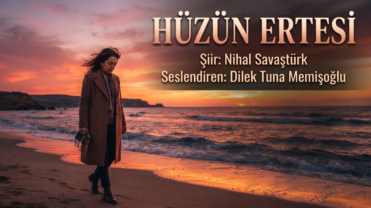 HÜZÜN ERTESİ / Nihal Savaştürk - Seslendiren: Dilek Tuna Memişoğlu - Müzik: Truvatv / Enes İlhan