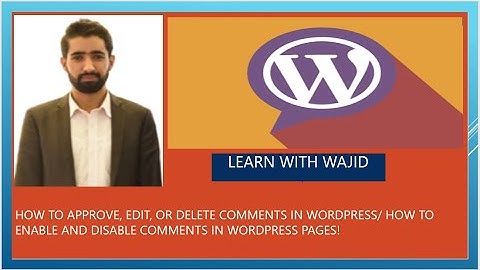 #8 How to Approve, Edit, Delete Comments  and  Enable and Disable Comments In WordPress Pages/ Urdu!