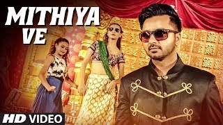 Raj Ranjodh: Mithiya Ve (Full Song) | Mista Baaz | Latest Punjabi Songs 2017 | T-Series