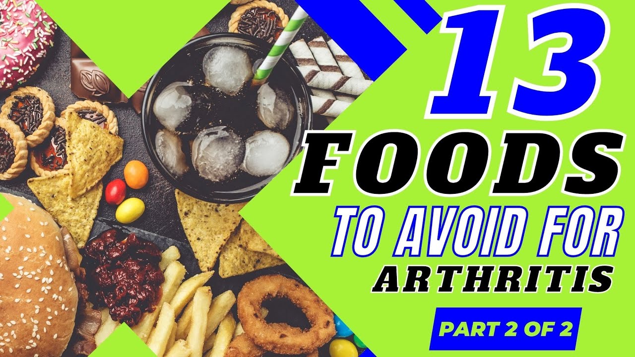 Foods to avoid for arthritis (13 more) part 2 of 2 YouTube
