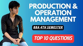 Top 10 MOST IMPORTANT Questions | Production &amp; Operation Management (BBA 4th Sem)