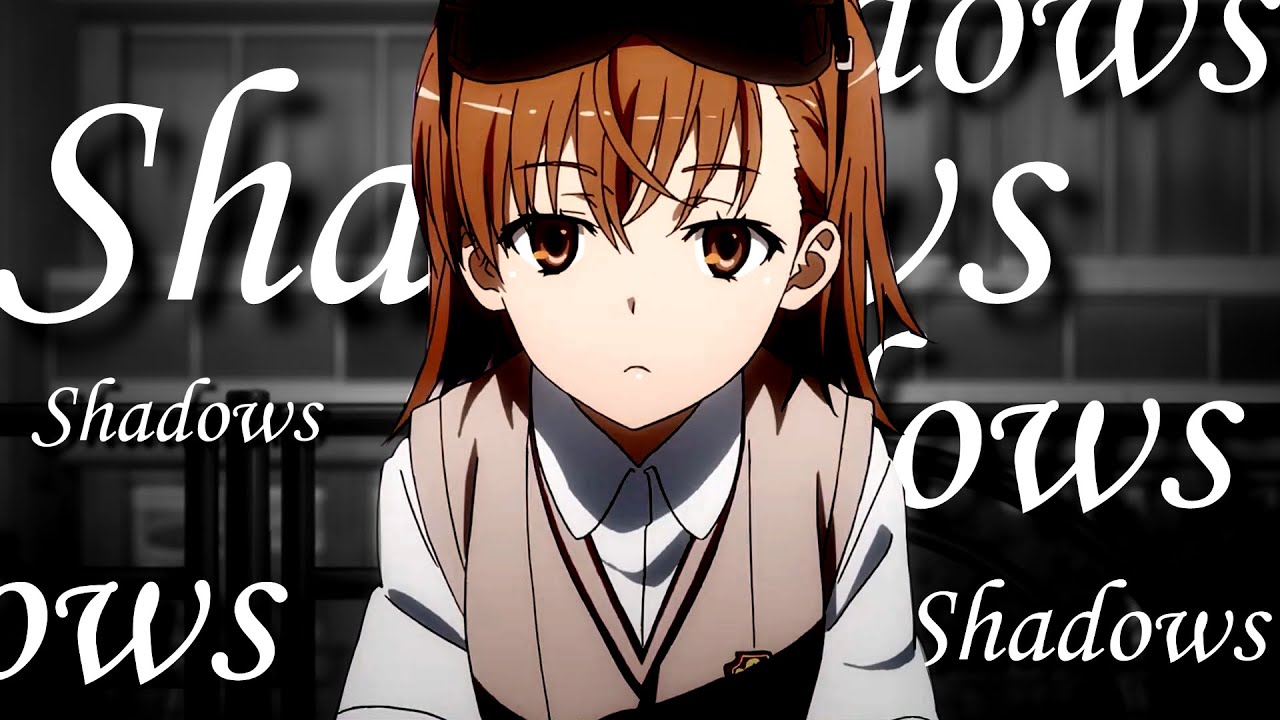 Shadows [Railgun AMV]