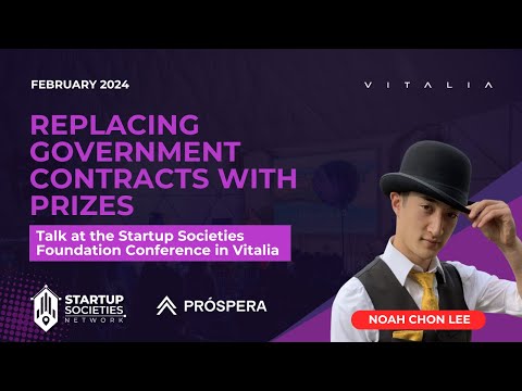 Replacing Government Contracts with Prizes | Noah Chon Lee |Startups Societies Conference at Vitalia