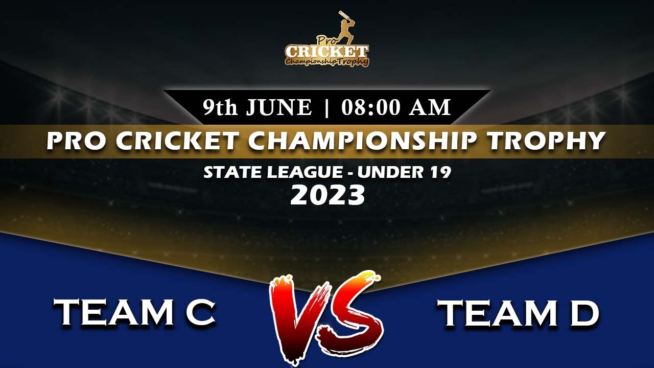 🔴LIVE |  TEAM C  vs TEAM D  || STATE  LEAGUE - UNDER - 19