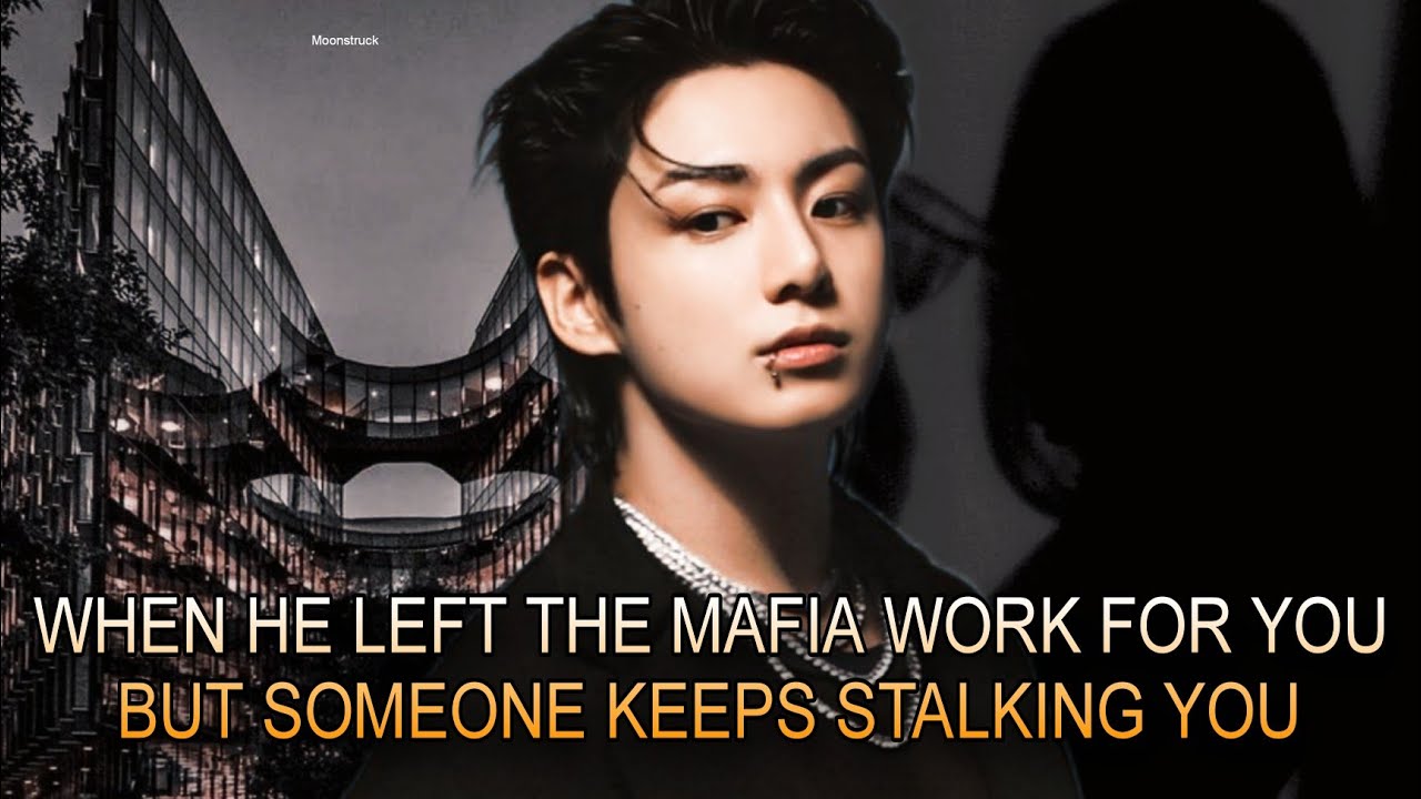 Oneshot - When he left the Mafia work for you but someone keeps stalking you
