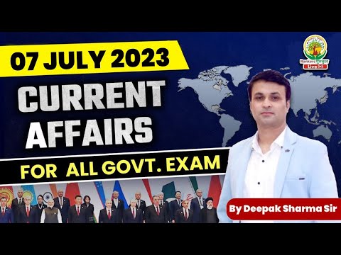🔴07 july 2023 Current Affairs Today|For SSC CHSL, CPO, CGL, MTS| Static GK by Deepak Sharma Sir