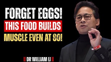 Forget Eggs! This Cheap Food Builds Muscle FASTER Even at 80! | Dr. William Li