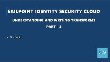 Sailpoint ISC - Transforms : Part 2  ( First Valid )