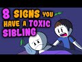8 Signs You Have A Toxic Sibling