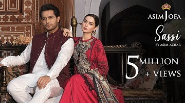 Sassi - Asim Azhar (feat. Hania Aamir) |  Asim Jofa Luxury Lawn Collection 2020