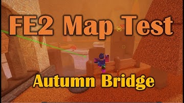 FE2 Map Test | Autumn Bridge [Normal]
