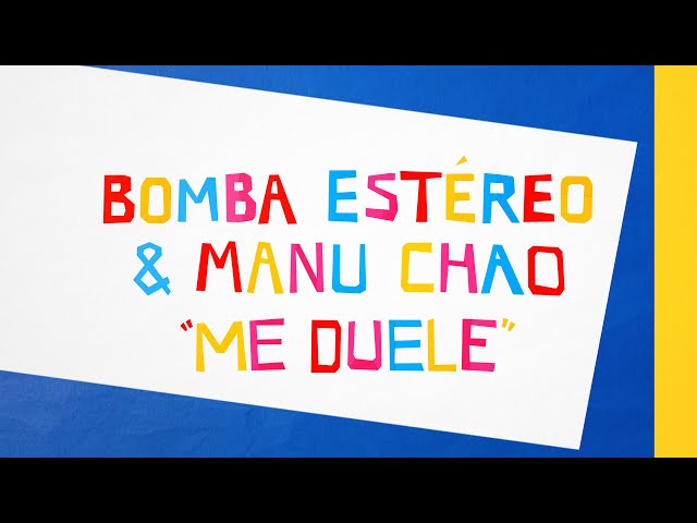 BOMBA ESTÉREO / MANU CHAO - ME DUELE