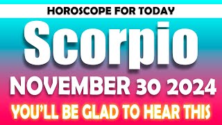 💲THE NEWS YOU WERE WAITING FOR 💲SCORPIO horoscope for today NOVEMBER 30 2024 ♏️ DAILY HOROSCOPE 💚 💚