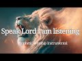 Prophetic Worship Instrumental -SPEAK LORD I AM LISTENING