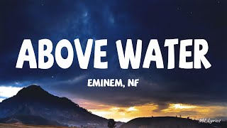 EMINEM feat. NF - ABOVE WATER (Lyrics)