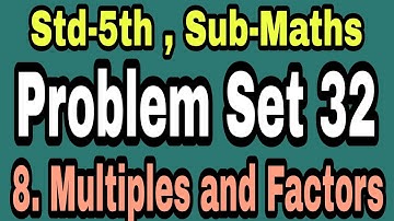Problem set 32 class 5 | Multiples and factors class 5 | 5th maths problem set 32| 5th math Chapter8
