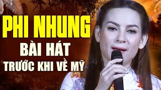 Phi Nhung bài hát trước khi trở về Mỹ 