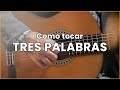 Como tocar TRES PALABRAS en guitarra | Acordes y Melodía🎼 | Omara Portuondo
