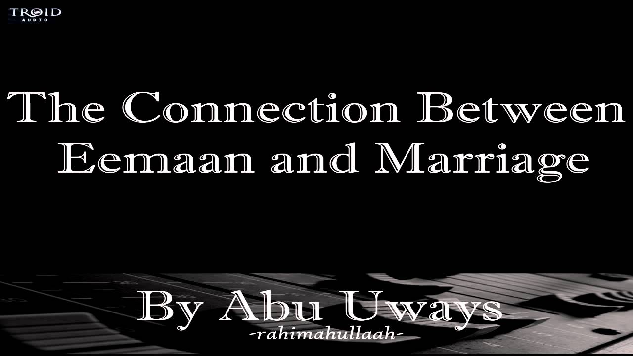 The Connection Between Eemaan and Marriage