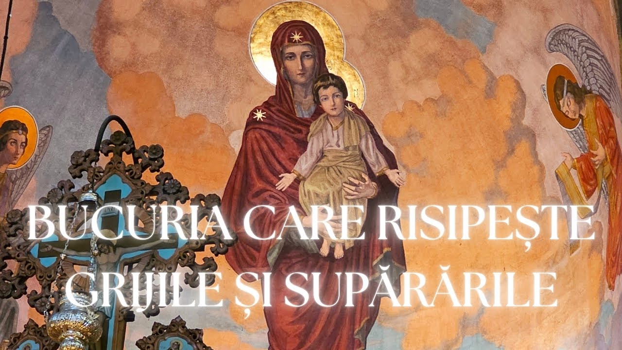 Cântare către Fecioara Maria - Pentru alungarea supărărilor și a îngrijorărilor